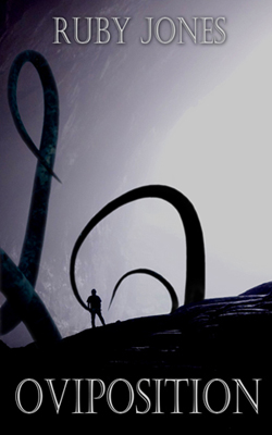 A book cover that shows a man standing in a cave, tentacles towering above him. The title is Oviposition and the author name is Ruby Jones.