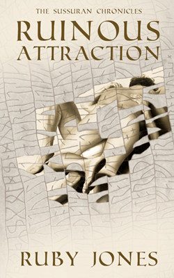 A book cover with a drawing in sepia tones of two naked men embracing on the floor, partially obscured by runes. The at the top reads: The Sussuran Chronicles. Then: Ruinous Attraction. Text at the bottom reads: Ruby Jones.